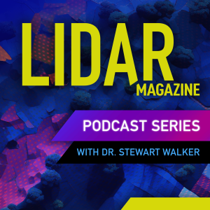 A graphic with lidar in the background. Text says Lidar Magazine Podcast Series with Dr. Stewart Walker.